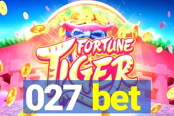 027 bet